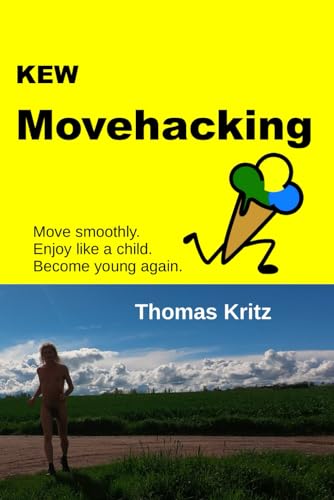 Kritz - KEW Movehacking: Move smoothly! Enjoy like a child! Become you