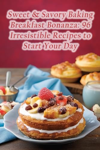 Grey - Sweet & Savory Baking Breakfast Bonanza  96 Irresistible Recipe