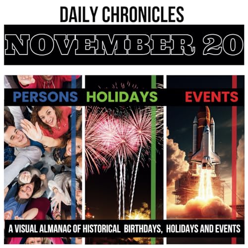 K. - Daily Chronicles November 20  A Visual Almanac of Historical Even