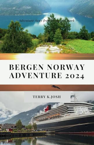 Jos - Bergen Norway Adventure 2024  Ultimate Guide to the Enchanting C