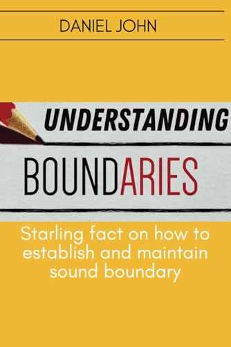 John - UNDERSTANDING BOUNDARIES   Starling fact on how to establish an
