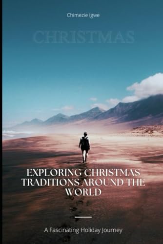 Igw - Exploring Christmas Traditions Around the World  A Fascinating H