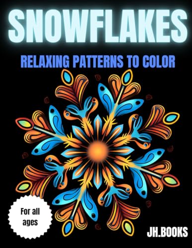 BOOKS - SNOWFLAKES: RELAXING PATTERNS TO COLOR: Snowflakes to color: r