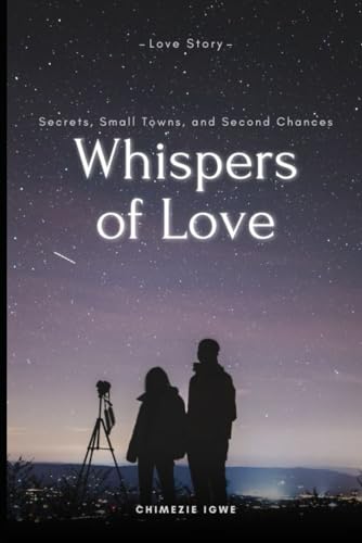 Igw - Whispers of Love: Secrets, Small Towns, and Second Chances - New