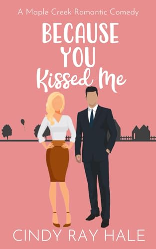 Hal - Because You Kissed Me: A Sweet Romantic Comedy - New paperback o