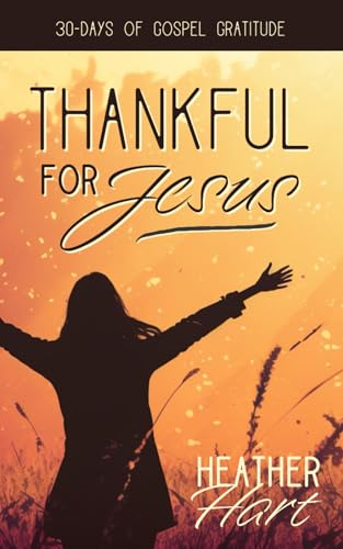 Ries - Thankful for Jesus: 30 Days of Gospel Gratitude - New paperback