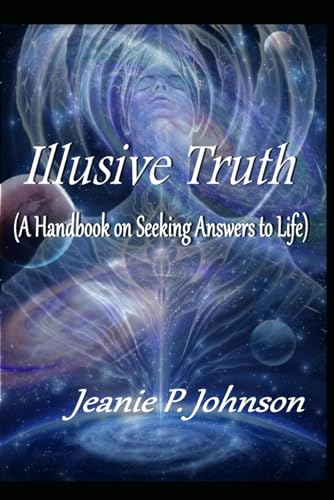 Johnson - Illusive Truth: Handbook on Seeking Answers to Life - New pa