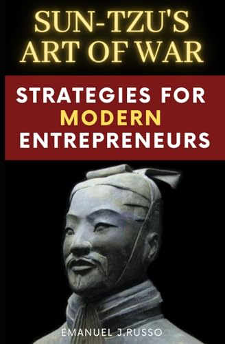 Russo - Sun-Tzu's Art of War  Strategies for (modern) Entrepreneurs -
