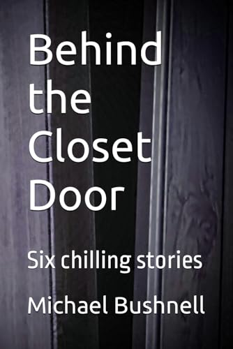 Bushnell - Behind the Closet Door  Six chilling stories - New paperbac