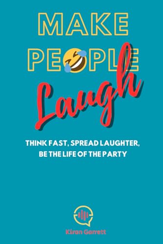 Garrett - Make People Laugh  Think Fast, Spread Laughter, Be The Life