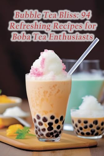 Hub - Bubble Tea Bliss  94 Refreshing Recipes for Boba Tea Enthusiasts