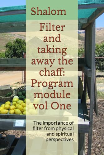 Shalom - Filter and taking away the chaff  Program module vol One - Ne