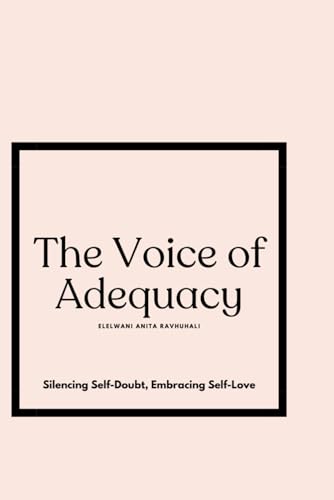 Ravhuhali - Voice Of Adequacy: Silencing Self-Doubt, Embracing Self-Lo