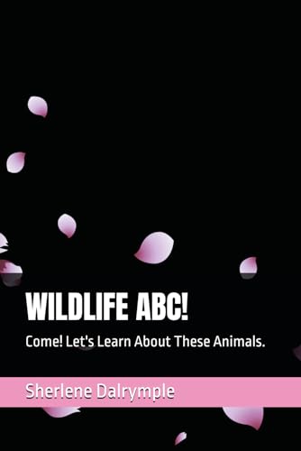 Dalrympl - WILDLIFE ABC! : Come!  Let's Learn About These Animals. - N