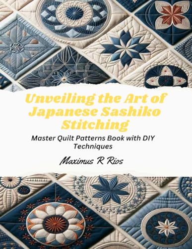 Rios - Unveiling the Art of Japanese Sashiko Stitching: Master Quilt P