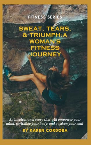 Cordoba - Sweat, Tears, & Triumph: A Woman's Fitness Journey - New pap