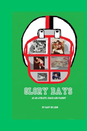 De Leon - My Glory Days  As an Athlete, a Coach and a Parent - New pap