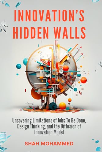 Mohammed - Innovation's Hidden Walls: Uncovering Limitations of Jobs T