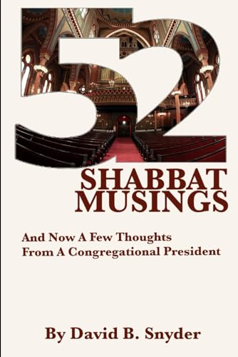 Snyder - 52 Shabbat Musings: And Now A Few Thoughts From A Congregatio