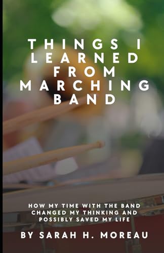 Moreau - Things I Learned From Marching Band  How My Time With the Ban