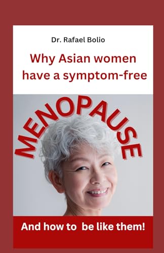 Bolio - Why Asian women have symptom-free MENOPAUSE  And how to be lik