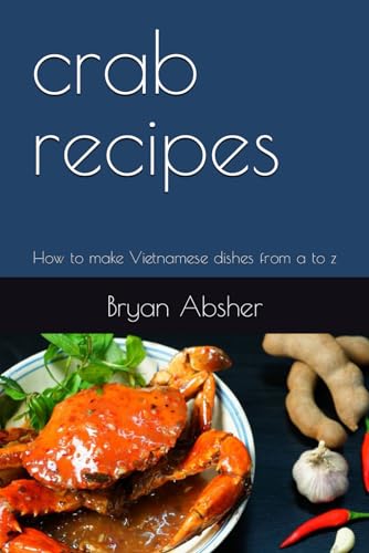 Absher - crab recipes  How to make Vietnamese dishes from a to z - New