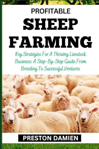 DAMIEN - PROFITABLE SHEEP FARMING  Key Strategies For A Thriving Lives
