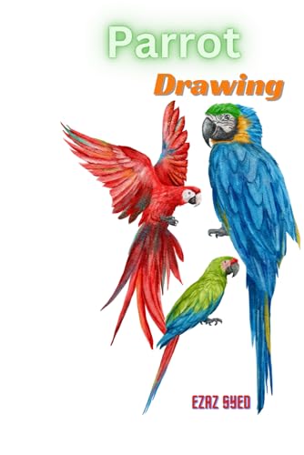 Syed - Parrot Paradise - A Kid's Guide to Drawing Colorful Birds - New