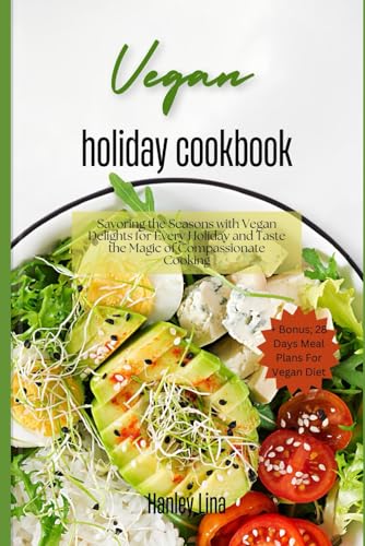 Lina - Vegan holiday cookbook  Savoring the Seasons with Vegan Delight