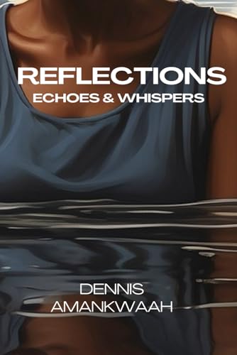 Amankwaa - REFLECTIONS  ECHOES & WHISPERS - New paperback or softback