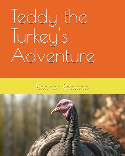 Robledo - Teddy the Turkey's Adventure - New paperback or softback