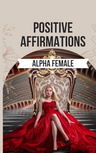 Primat - Positive Affirmations to Ignite the Alpha Female Within You