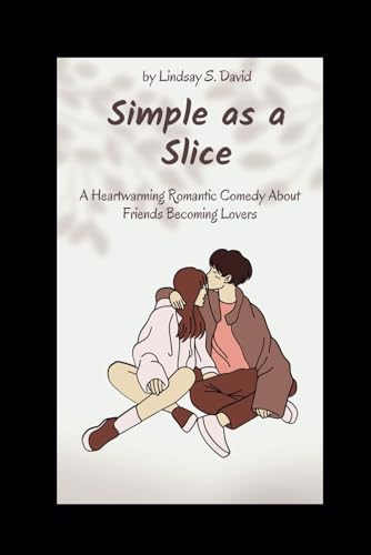 David - Simple as Slice  A Heartwarming Romantic Comedy About Friends