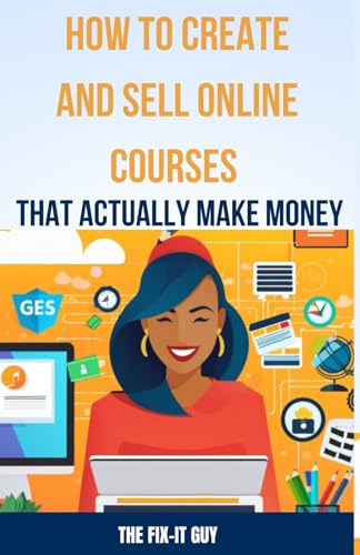 Guy - How to Create and Sell Online Courses That Actually Make Money