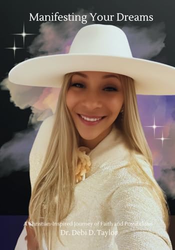 Chic LLC. - Manifesting Your Dreams : A -Based Journey  of  Faith and