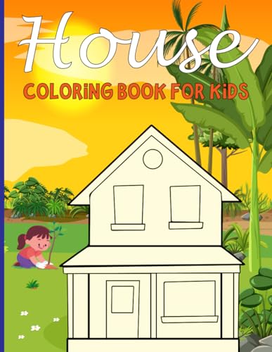 Justic - House Coloring Book For Kids: House Coloring Books for Young
