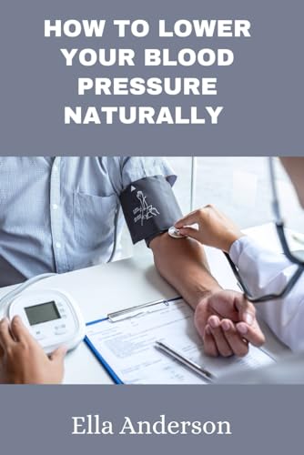 Anderson - How to lower your blood pressure naturally : A guide to low
