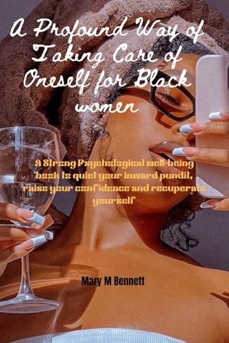 Bennett - A profound way of taking care of oneself for black women: A