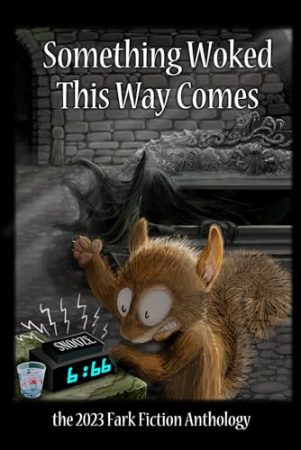 Angel - Something Woked This Way Comes: The 2023 Fark Fiction Antholog