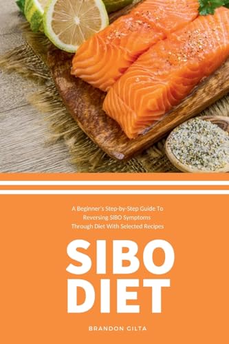 Gilta - SIBO Diet: A Beginner's Step-by-Step Guide To Reversing SIBO S