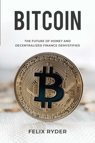 Ryder - Bitcoin: The Future Of Money And Decentralized Finance Demysti