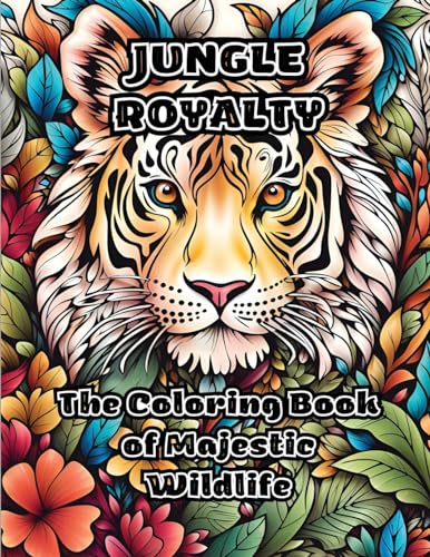 ColorZen - Jungle Royalty  The Coloring Book of Majestic Wildlife - Ne