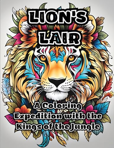 ColorZen - Lion's Lair  A Coloring Expedition with the Kings of the Ju