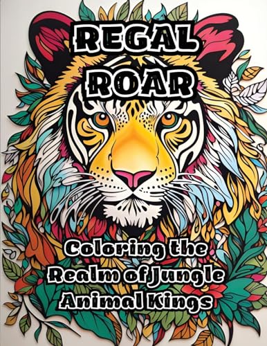 ColorZen - Regal Roar  Coloring the Realm of Jungle Animal Kings - New