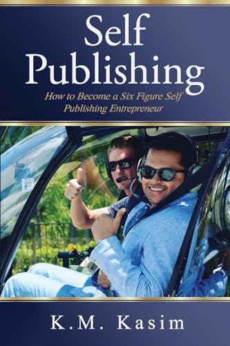 K.M - Self-Publishing: How to Become a Six Figure Self- Publishing Ent