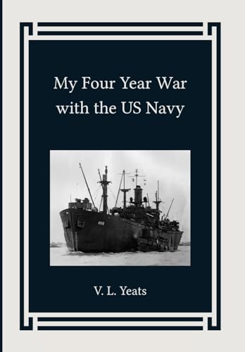 Yeats - My Four Year War with the US Navy - New hardback or cased book
