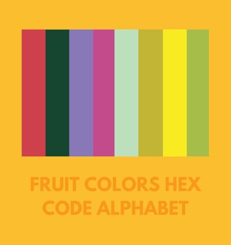 Alphabet - FRUIT COLORS HEX CODE - New paperback or softback