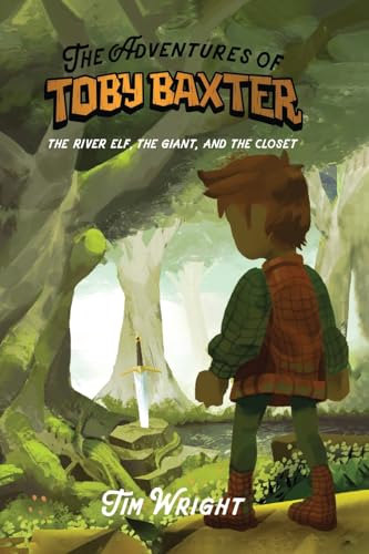 Wright - Adventures of Toby Baxter: The River Elf, The Giant, And The