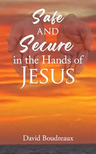 Boudreaux - Safe and Secure in the Hands of Jesus - New paperback or s