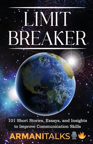 alks - Limit Breaker: 101 Short Stories, Essays, and Insights to Impro